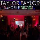 Taylor Taylor Mobile Discos